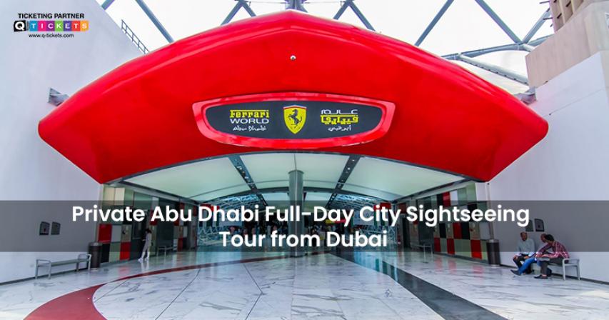 Explore the Wonders of Abu Dhabi: Private Full-Day Tour from Dubai